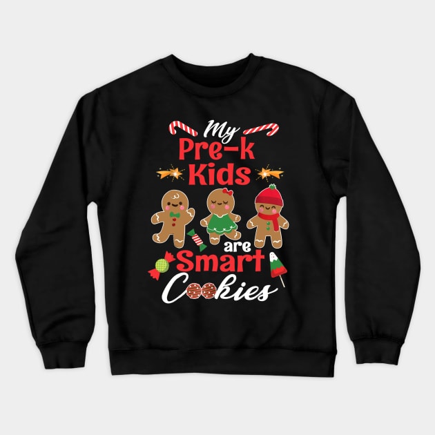 My Pre-k Kids Are Smart Cookies Gingerbreads Teacher Crewneck Sweatshirt by Kamarn Latin